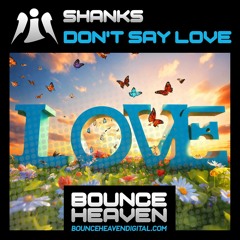 SHANKS - DONT SAY LOVE [SAMPLE]