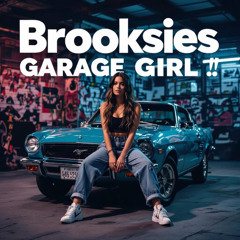 Garage Girl - Brooksies Garage Groove Mix