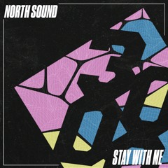 North Sound - Stay With Me