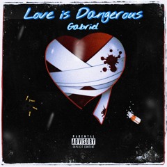 Love Is Dangerous (Prod. Larsen)