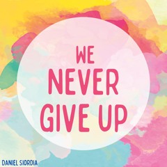 We Never Give Up