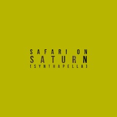 Safari On Saturn (Synthapella)