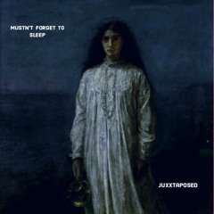 Musnt Forget To Sleep