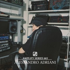 Amplify Series 003: Alessandro Adriani