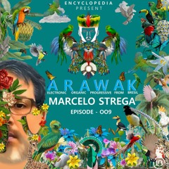 MARCELO STREGA - ARAWAK EPISODE OO9 - ENCYCLOPEDIA