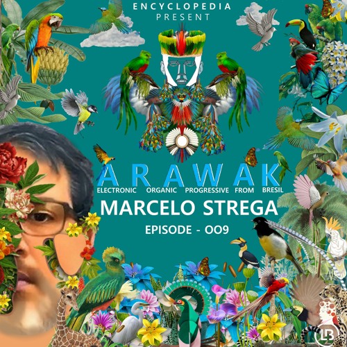MARCELO STREGA - ARAWAK SAISON 1 - EPISODE O9 - ENCYCLOPEDIA 2021