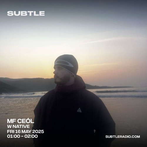 MF Ceól w/Native - Subtle Radio - 16/05/2025