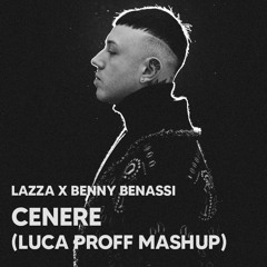Lazza x Benny Benassi - Cenere (Luca Proff Mashup)