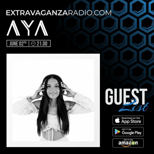 Stream AYA @ EXTRAVAGANZA RADIO #GUESTLIST #LIVE (02.06.2022) by  Extravaganza Radio | Listen online for free on SoundCloud