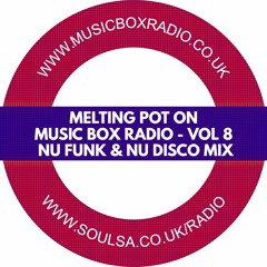 Melting Pot On Music Box Radio - Vol 8 (Nu Funk & Nu Disco Mix)