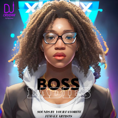 Boss Ladies - Sounds By Your Favorite Female Artists