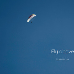 Fly above