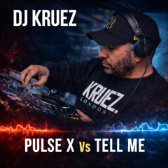 Pulse X Vs Tell Me - DJ KRUEZ MASH UP