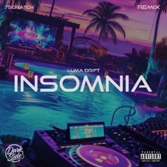 Luma Drift – Insomnia (7Scratch Remix)
