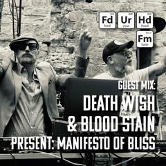 Feed Your Head Guest Mix: Death Wish & Bloodstain's Manifesto Of Bliss