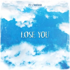 PJ x MoHush - LOSE YOU (Prod. by OP Beatz)