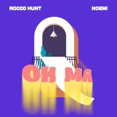 ROCCO HUNT & NOEMI - OH MA (CONG!U REMIX)