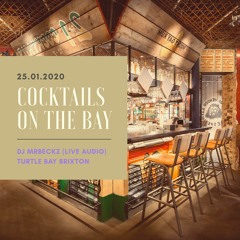 (Live Recording) DJ MrBeckz at Cocktails On The Bay 'Snippet' @ Turtle Bay Brixton – 25.01.20