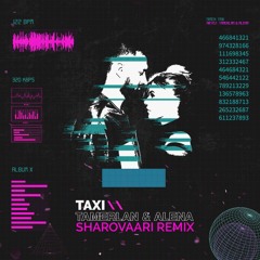 Tamerlan & Alena - Taxi (Sharovaari Remix)