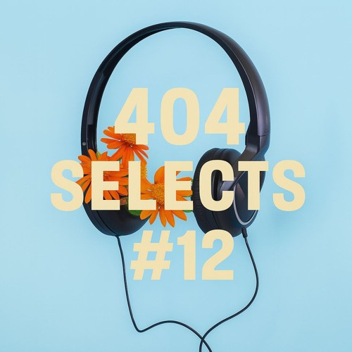 404 Selects #12