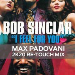 BOB SINCLAIR - I FEEL FOR YOU (Max Padovani 2K20 Re - Touch Mix)