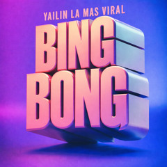 Yailin La Mas Viral - Bing Bong (BOMBASTIC, JAHMO & FD REMIX)