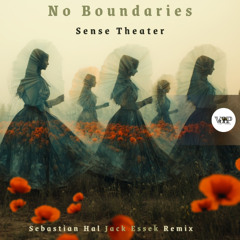 Sense Theater - No Boundaries (Sebastian Hal Remix) [Camel VIP Records]