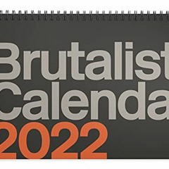 [GET] [KINDLE PDF EBOOK EPUB] Brutalist Calendar 2022 by  Blue Crow Media 📒