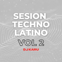 Sesion Techno Latino Vol. 2 (DJ Karu)