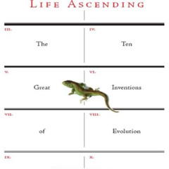 [Get] EBOOK 📔 Life Ascending: The Ten Great Inventions of Evolution by  Nick Lane [E
