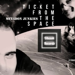 Metadon Junkies_-_Ticket From The Space (Original Mix) [Utazok Records [OUT NOW]