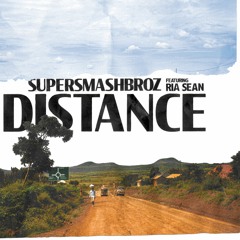Distance ft. Ria Sean