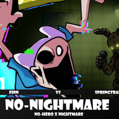 [ FNF x Pibby Mashup ] No-Nightmare  Finn vs Springtrap [ No-Hero x Nightmare ].mp3
