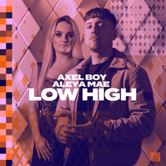 Low High (feat. Aleya Mae)