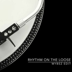 Your Love / Rhythm On The Loose (Wybez Bootleg Edit)