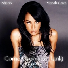 Aaliyah x Mariah Carey - Come Over (feat. Tank) (Bliss Mix)