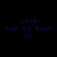 idfk how to name it