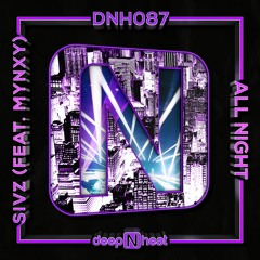 DNH087 | Sivz ft MYNXY - All Night (Original Mix)