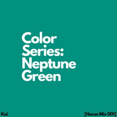 Neptune Green [House Mix 001]