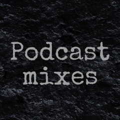 Podcast Mixes