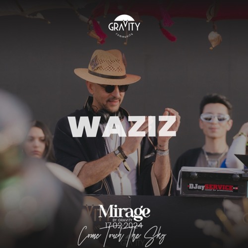 Waziz @ Gravity Mirage Feb 2024