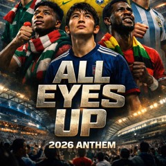 2026 All Eyes Up Anthem