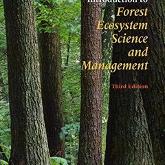 [READ] [EBOOK EPUB KINDLE PDF] Introduction to Forest Ecosystem Science and Managemen