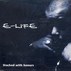 E-Life - Stacked With Honors (Choppin' Mastah Remix)