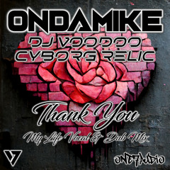 OnDaMiKe, DJ Voodoo, Cyborg Relic - Thank You (My Life Dub Mix)