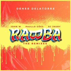 John W, Paullo Góes, DJ Jhury - Rabba (Dener Delatorre Radio Edit)