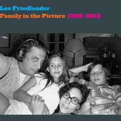 [Read] PDF EBOOK EPUB KINDLE Family in the Picture, 1958–2013 by  Lee Friedlander 📁