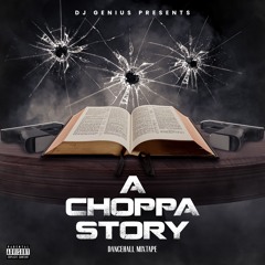 Dj Genius Presents A Choppa Story