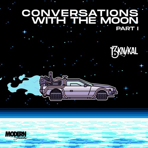 CONVERSATIONS WITH THE MOON - PART I