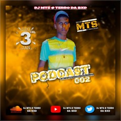 PODCAST002 DJ MTS Ø TERRO DA BXD RITIMINHO DE CAXIAS🙅🏿‍♂️💥🔥😎😎🥳🥳🤩🐔🐔🐔🇦🇱